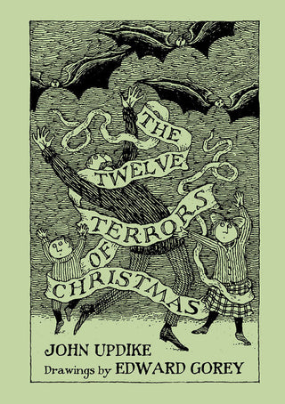 John Updike & Edward Gorey The Twelve Terrors of Christmas