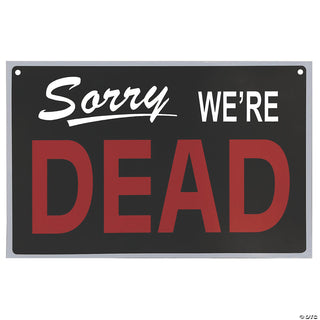 Sorry, We're Dead Sign